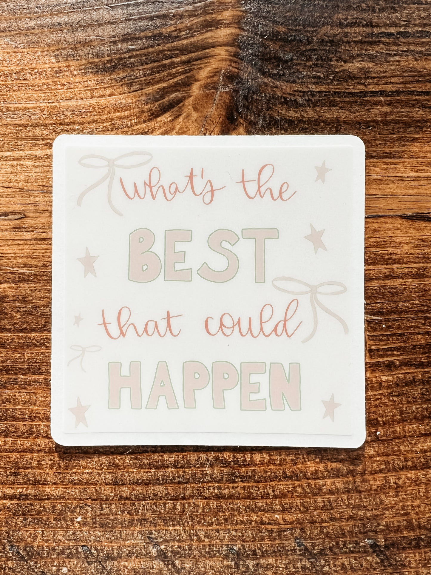 What's the Best That Could Happen Sticker