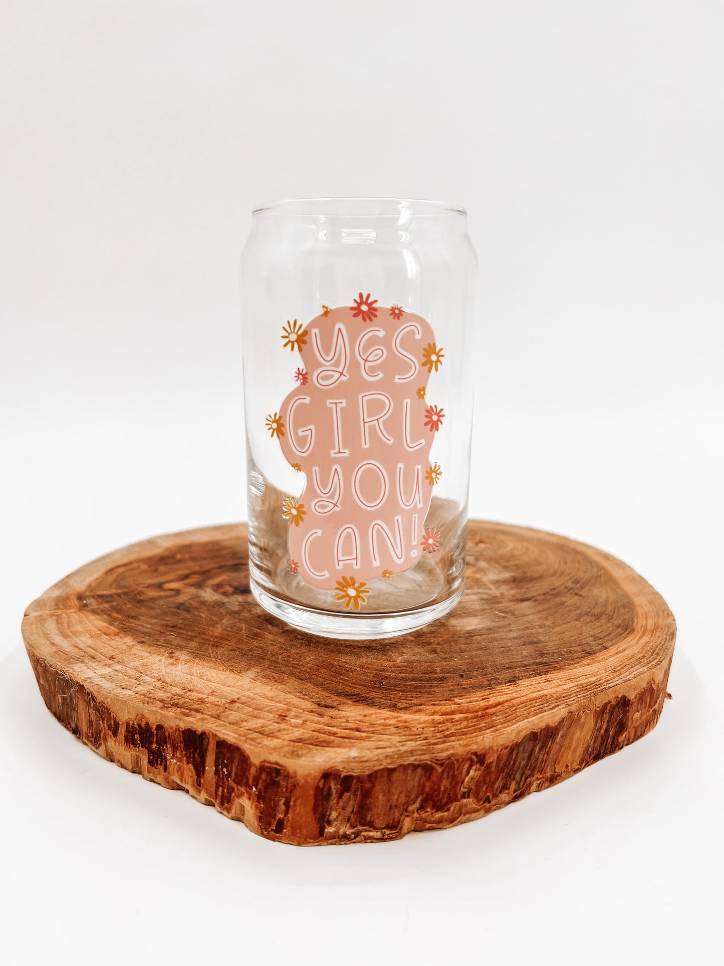 Yes Girl You Can Glass Can