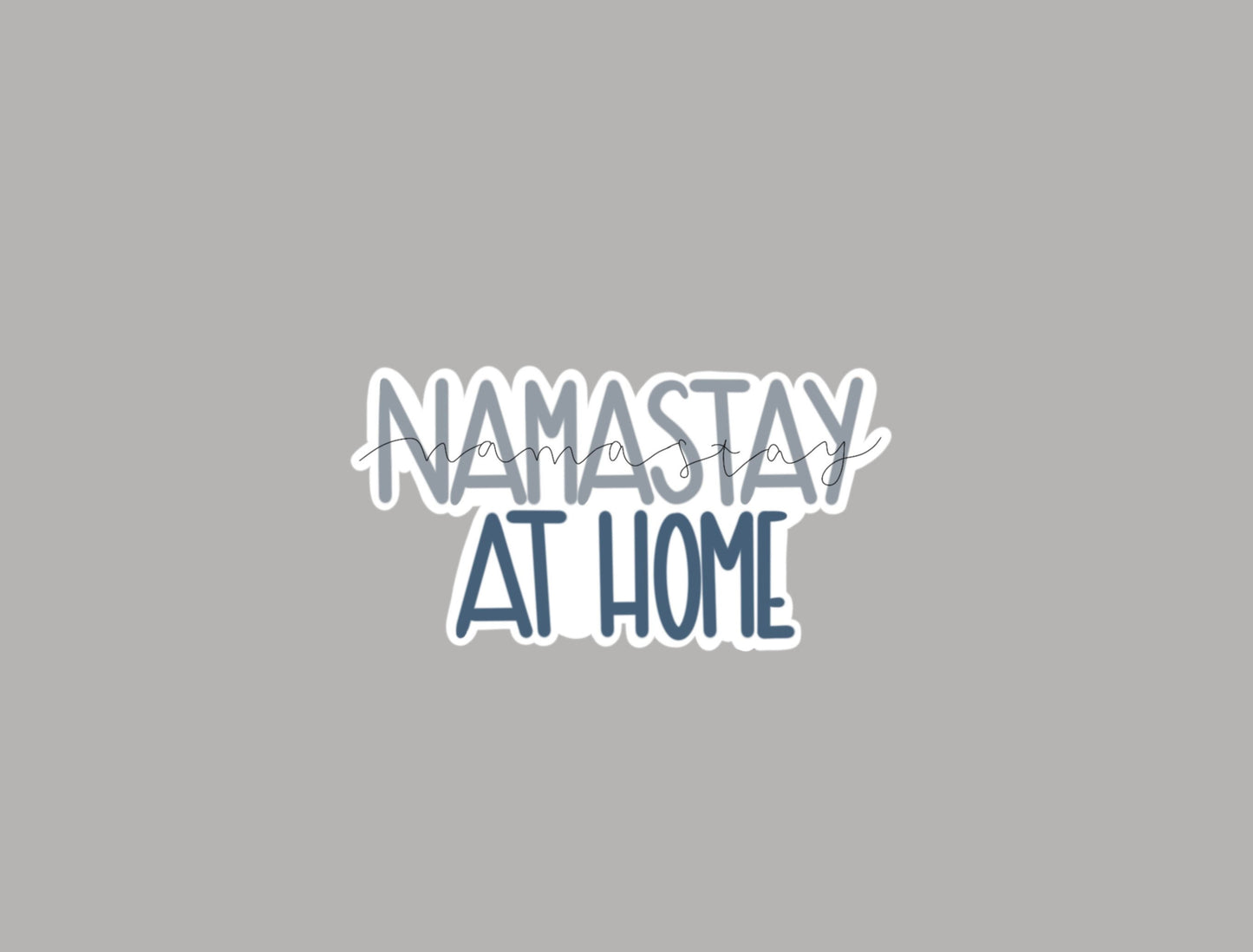 Namastay at Home Sticker