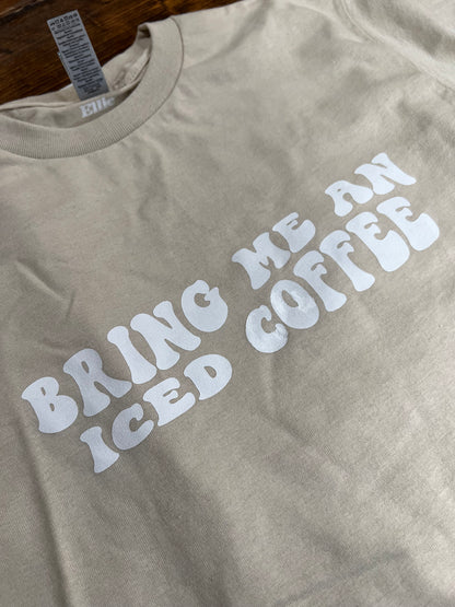 IMPERFECT Bring Me an Iced Coffee Tee - 006